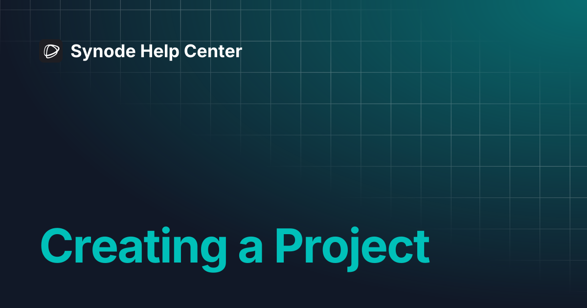 Creating a Project | Synode Help Center